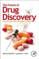 Book cover of The Future of Drug Discovery by Tamas Bartfai