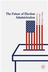 Book cover of The Future of Election Administration by Mitchell Brown