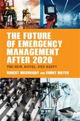 Book cover of The Future of Emergency Management after 2020 by Robert McCreight