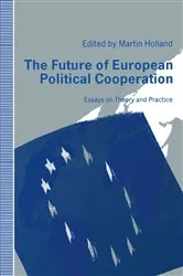 Book cover of The Future of European Political Cooperation by Martin Holland