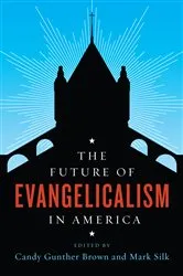 Book cover of The Future of Evangelicalism in America by Candy Brown