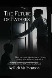 Book cover of The Future of Fathers by Rick James McPhearson