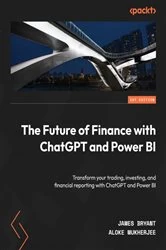 Book cover of The Future of Finance with ChatGPT and Power BI by James Bryant