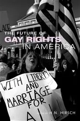 Book cover of The Future of Gay Rights in America by H.N. Hirsch
