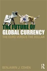 Book cover of The Future of Global Currency by Benjamin J. Cohen