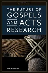 Book cover of The Future of Gospels and Acts Research by Bolt, Peter, G