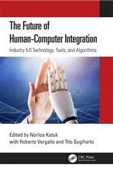 Book cover of The Future of Human-Computer Integration by Norliza Katuk