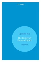 Book cover of The Future of Human Rights (3rd ed.) by Upendra Baxi