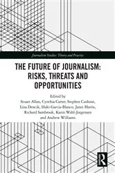 Book cover of The Future of Journalism: Risks, Threats and Opportunities by Unknown