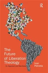 Book cover of The Future of Liberation Theology by Ivan Petrella