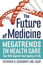 Book cover of The Future of Medicine by Stephen C. Schimpff
