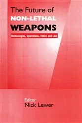 Book cover of The Future of Non-lethal Weapons by Nick Lewer