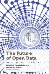 Book cover of The Future of Open Data by Pamela Robinson
