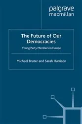 Book cover of The Future of our Democracies by M. Bruter