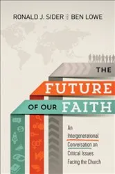 Book cover of The Future of Our Faith by Ronald J. Sider