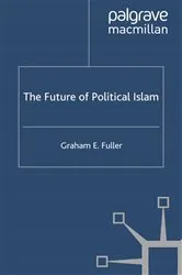 Book cover of The Future of Political Islam by G. Fuller