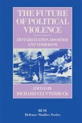 Book cover of The Future of Political Violence by Richard Clutterbuck
