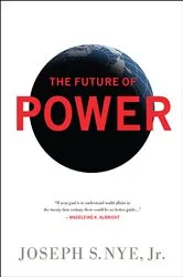 Book cover of The Future of Power by Joseph S Nye Jr