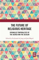 Book cover of The Future of Religious Heritage by Ferdinand de Jong