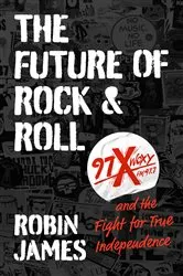 Book cover of The Future of Rock and Roll by Robin James