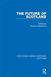 Book cover of The Future of Scotland by Robert Underwood