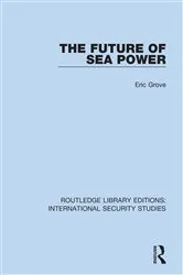 Book cover of The Future of Sea Power by Eric Grove