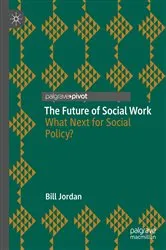 Book cover of The Future of Social Work by Bill Jordan