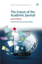 Book cover of The Future of the Academic Journal (2nd ed.) by Bill Cope