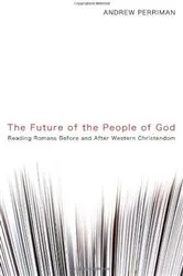 Book cover of The Future of the People of God by Andrew Perriman