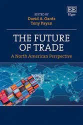 Book cover of The Future of Trade by David A. Gantz