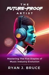 Book cover of The Future-Proof Artist by Ryan J. Bruce