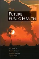 Book cover of The Future Public Health by Phil Hanlon