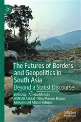 Book cover of The Futures of Borders and Geopolitics in South Asia by Amena Mohsin