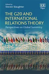 Book cover of The G20 and International Relations Theory by Steven Slaughter