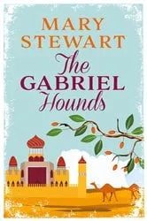 Book cover of The Gabriel Hounds by Mary Stewart