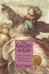 Book cover of The Gagging of God by D. A. Carson