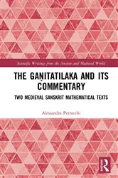 Book cover of The Gaṇitatilaka and its Commentary by Alessandra Petrocchi