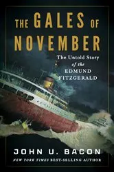 Book cover of The Gales of November: The Untold Story of the Edmund Fitzgerald by John U. Bacon