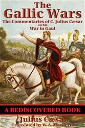 Book cover of The Gallic Wars (Rediscovered Books) by C. Julius Cæsar