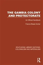 Book cover of The Gambia Colony and Protectorate by Francis Bisset Archer