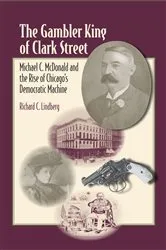 Book cover of The Gambler King of Clark Street by Richard C Lindberg