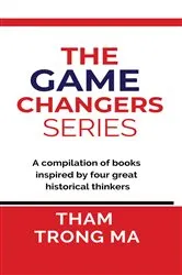 Book cover of The Game-Changers Series by Tham Trong Ma