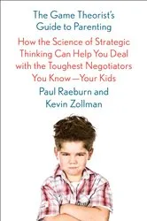 Book cover of The Game Theorist's Guide to Parenting by Paul Raeburn