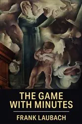 Book cover of The Game with Minutes by Frank Charles Laubach