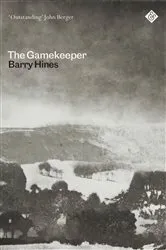 Book cover of The Gamekeeper by Barry Hines