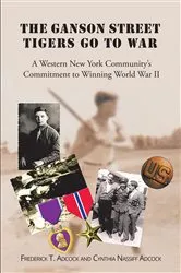 Book cover of The Ganson Street Tigers Go to War by Fr T. Adcock and Cynthia Nassiff Adcock