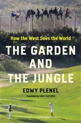 Book cover of The Garden and the Jungle by Edwy Plenel