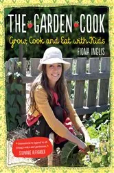 Book cover of The Garden Cook by Fiona Inglis