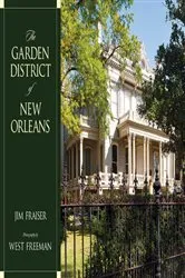 Book cover of The Garden District of New Orleans by Jim Fraiser
