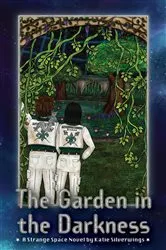 Book cover of The Garden in the Darkness (2nd ed.) by Katie Silverwings